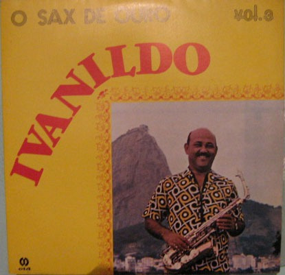 Ivanildo - O Sax De Ouro - Vol - 3 - 1981