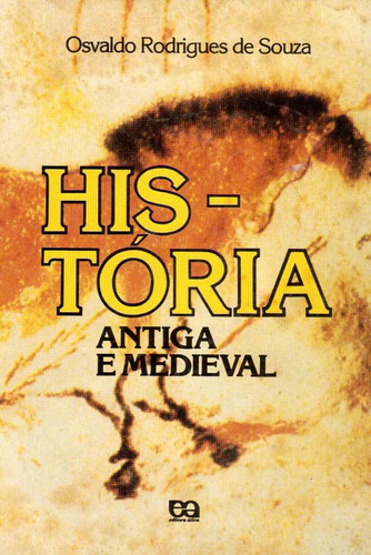 História Antiga E Medieval - Osvaldo Rodrigues De Souza