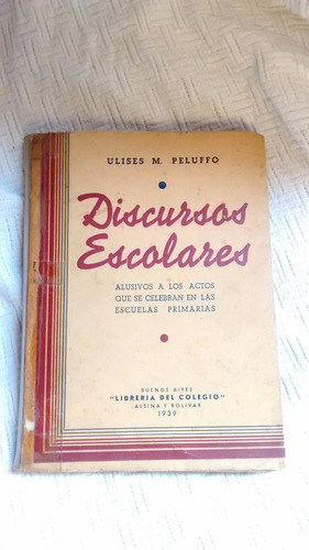 Discursos Escolares - Ulises M. Peluffo - 1939