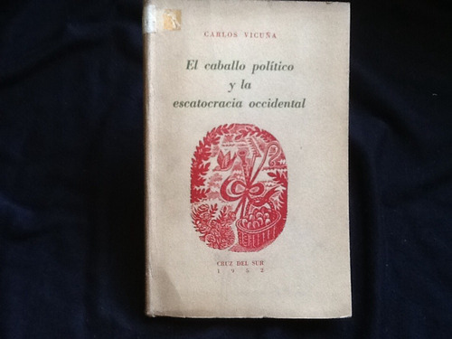 El Caballo Político Escatocracia Occidental - Carlos Vicuña