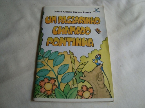 Livro  Um Passarinho Chamado Pontinha  Paulo Afonso Caruso