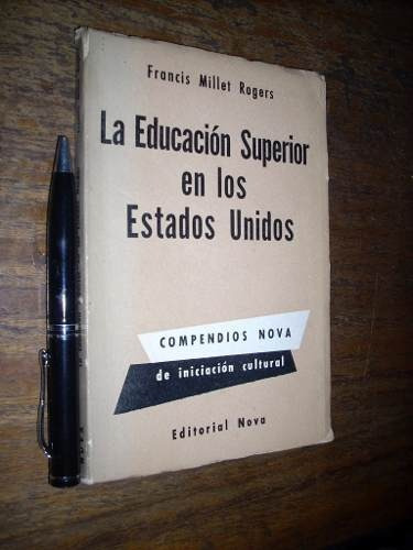 La Educación Superior En Los Estados Unidos F Millet Rogers