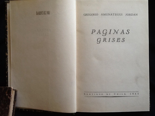 Páginas Grises - Gregorio Amunátegui - 1945