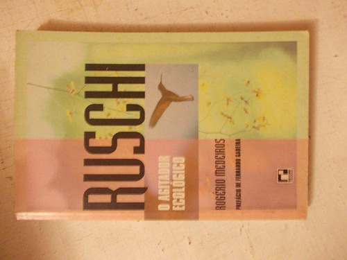 Ruschi - O Agitardor Ecologico