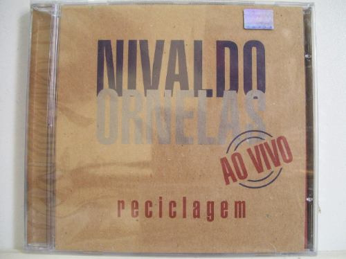 Nivaldo Ornelas, Reciclagem, Cd Original Lacrado