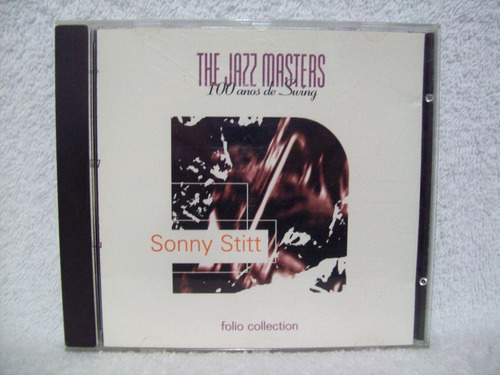 Cd Sonny Stitt- The Jazz Masters- 100 Anos De Swing