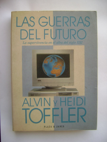 Las Guerras Del Futuro / Alvin Y Heidi Toffler / Excelente