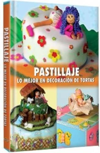 Pastillaje Lo Mejor En Decoración De Tortas - Lexus