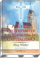 A Ética Protestante E O Espírito Do Capitalismo, Max Weber