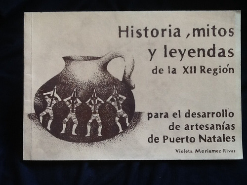 Historia Mitos Leyendas Puerto Natales - Violeta Moriamez