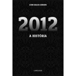 Livro 2012 A História - John Major Jenkins