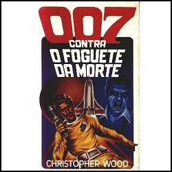 007 Contra O Foguete Da Morte - Christopher Wood - Capa Dura