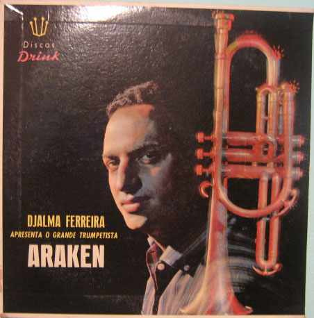 Djalma Ferreira Apresenta O Grande Trumpetista Araken-drink