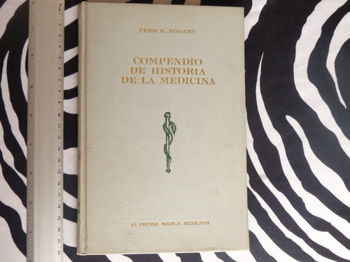 Fred B. Rogers, Compendio De Historia De La Medicina