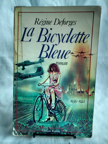 Imagen 1 de 3 de La Bicyclette Bleue. Réfine Deforges- Ed. Ramsay. En Francés