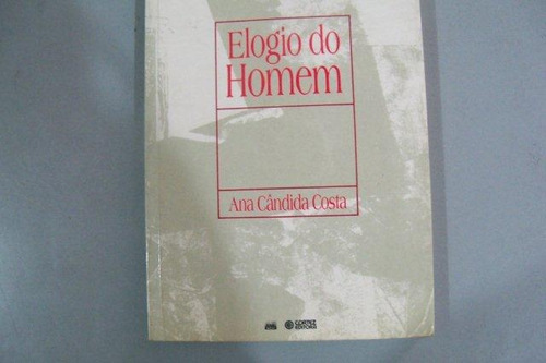 Elogio Do Homem - Ana Candida Costa