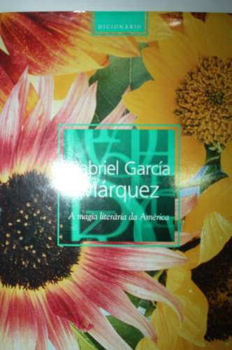 Gabriel Garcia Marquez - A Magia Literária Da América Latina