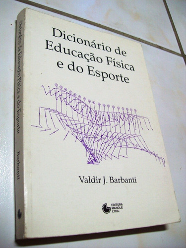 Dicionário De Educação Física E Do Esporte - Barbanti - 1994