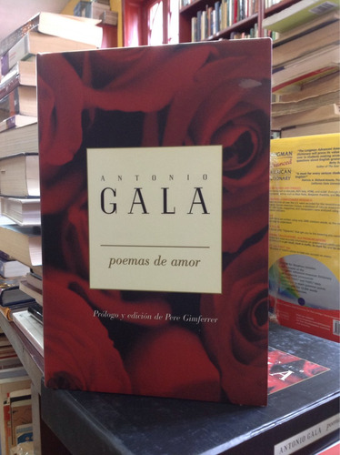 Poemas De Amor. Antonio Gala. Editorial Planeta.