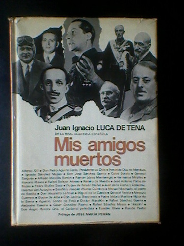 Mis Amigos Muertos- Juan Ignacio Luca Tena. Tapa Dura