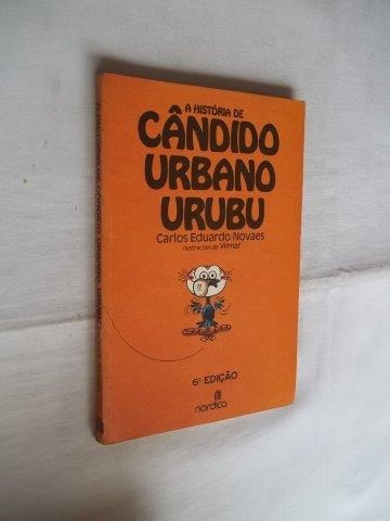 * A História De Cândido Urbano Urubu Carlos Eduardo Novaes