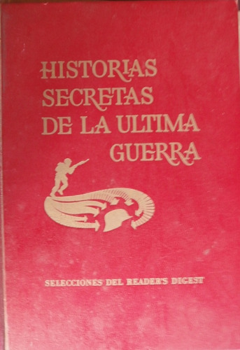 Historias Secretas Última Guerra. Seleión Readers Digest