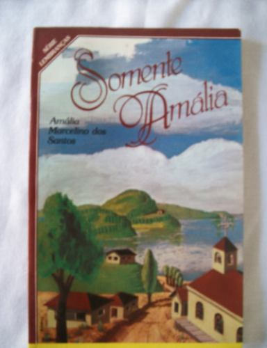 Somente Amália - Amália Marcelino Dos Santos