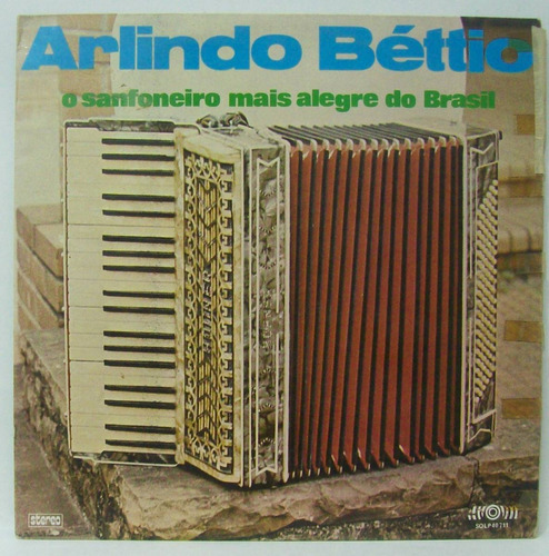 Lp Arlindo Béttio - O Sanfoneiro Mais Alegre Do Brasil -1976