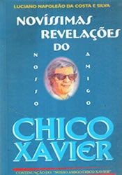 Novíssimas Revelações Do Nosso Amigo Chico Xavier