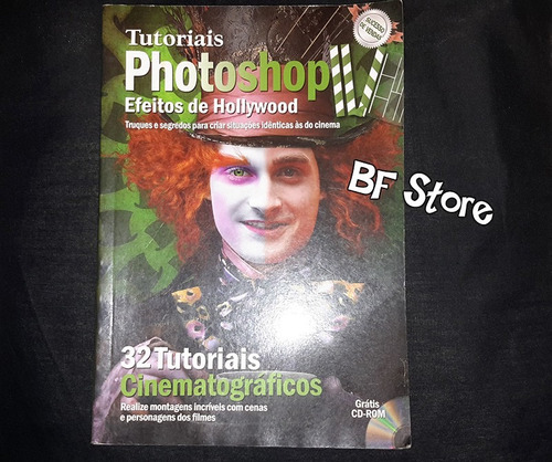 Livro Tutoriais Photoshop Iv - Efeitos De Hollywood (sem Cd)