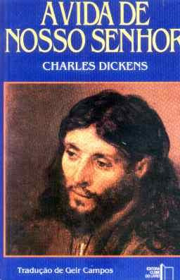 A Vida De Nosso Senhor - Charles Dickens - Livro - 1988