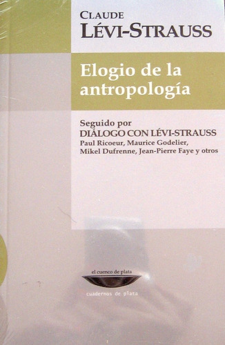 Elogio De La Antropología, Lévi Strauss, Ed. Cuenco De Plata