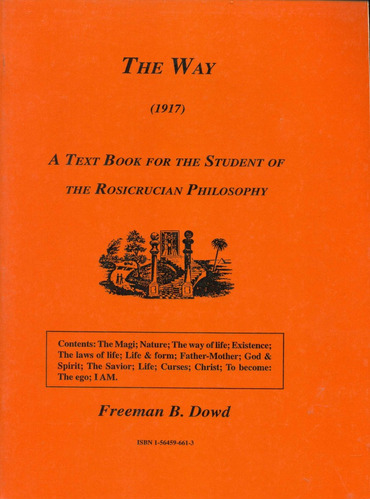 Freeman B. Dowd :  El Sendero , Un Libro De Texto Rosacruz