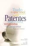Tudo O Que Você Deveria Saber Sobre Patentes, Roberto Campos
