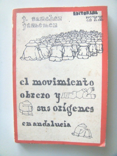 Sánchez Jiménez José: El Movimiento Obrero Y Sus (Usado)