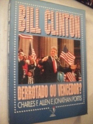 Bill Clinton: Derrotado Ou Vencedor? Charles F.allen
