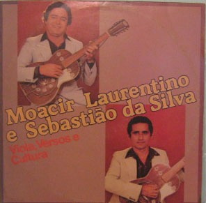 Moacir Laurentino & Sebastião Silva - Viola,versos E Cultura