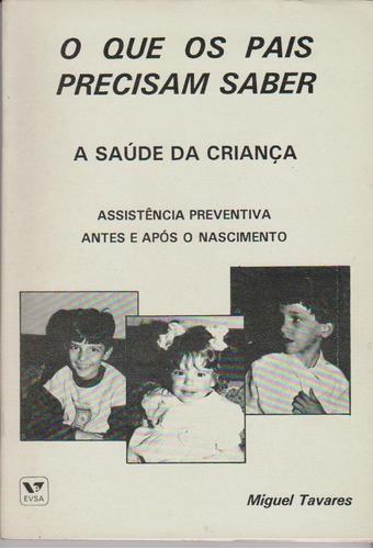 Livro O Que Os Pais Precisam Saber - A Saúde Da Criança