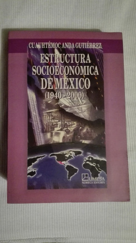 Libro Estructura Socioeconómica (1940-2000), Cuauhtémoc Anda