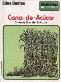 Cana-de-açúcar - O Verde Mar De Energia, Edna Bastos