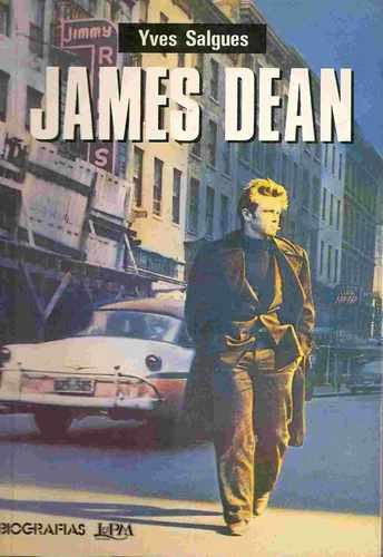 James Dean Ou A Dor De Viver - Yves Salgues - 1992