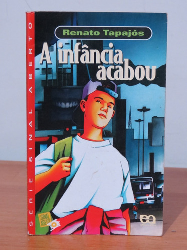 Livro A Infância Acabou Renato Tapajós Série Sinal Aberto