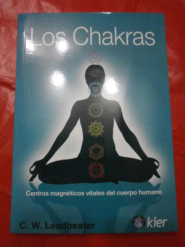 Los Chakras Centros Magnéticos Vitales - Leadbeater Ed. Kier