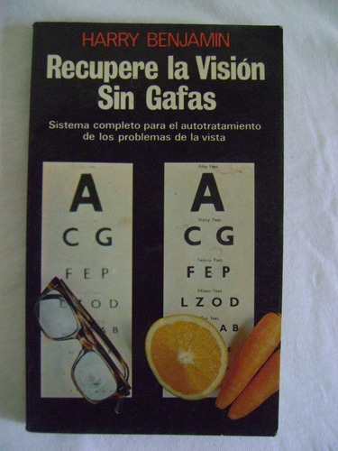 Recupere La Visión Sin Gafas. Sistema Completo - H. Benjamin