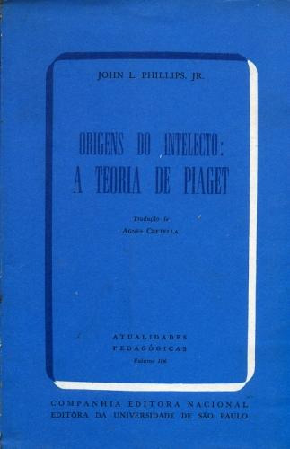 Origens Do Intelecto: A Teoria De Piaget, John L.phillips Jr