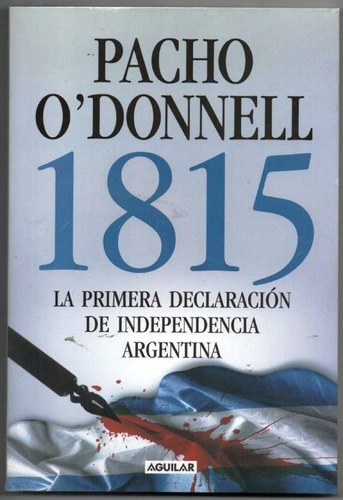 O'donnell 1815 Primera Declaracion De Independencia Aguilar
