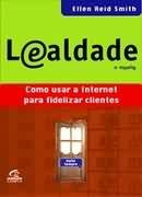 Lealdade - Como Usar A Internet Para Fidelizar Clientes