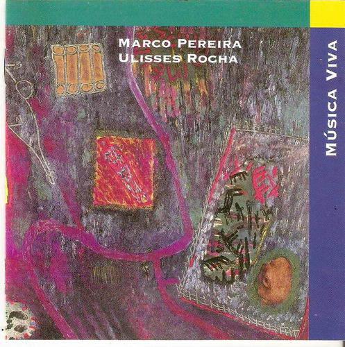 Cd Marco Pereira E Ulisses Rocha - Música Viva 