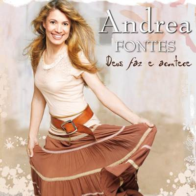 Andrea Fontes - Deus Faz E Acontece - Cd - Mk Music