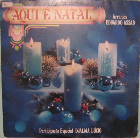 Eduardo Assad/djalma Lúcio - Aqui É Natal - 1985